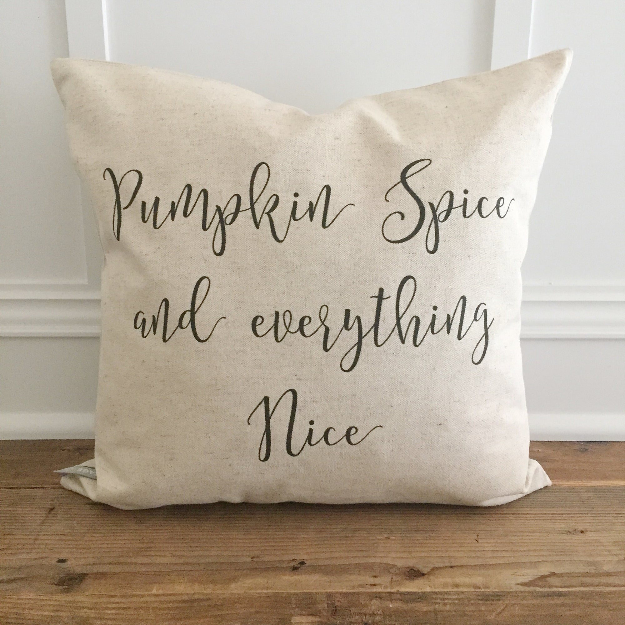 Pumpkin Spice and Everything Nice Pillow Cover - Linen and Ivory