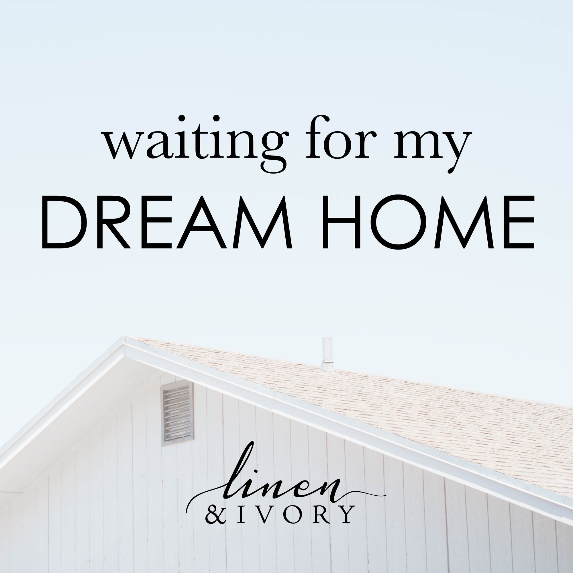 Waiting For My Dream Home