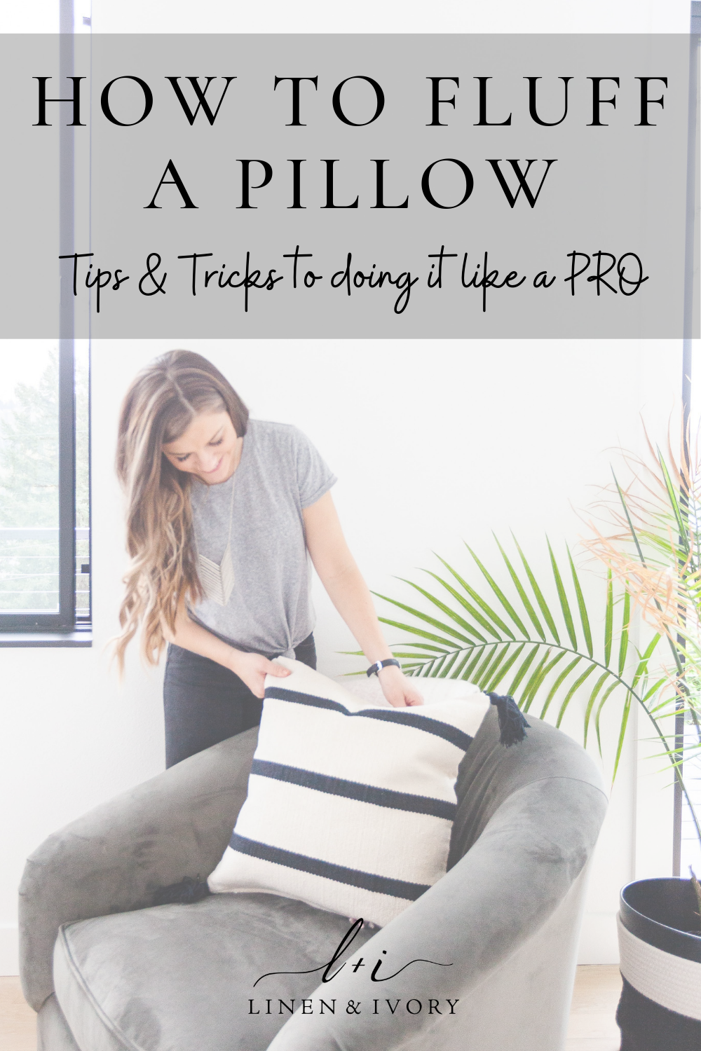 How to Fluff a Pillow- the secret tips and tricks to do it like a pro. -  Linen and Ivory