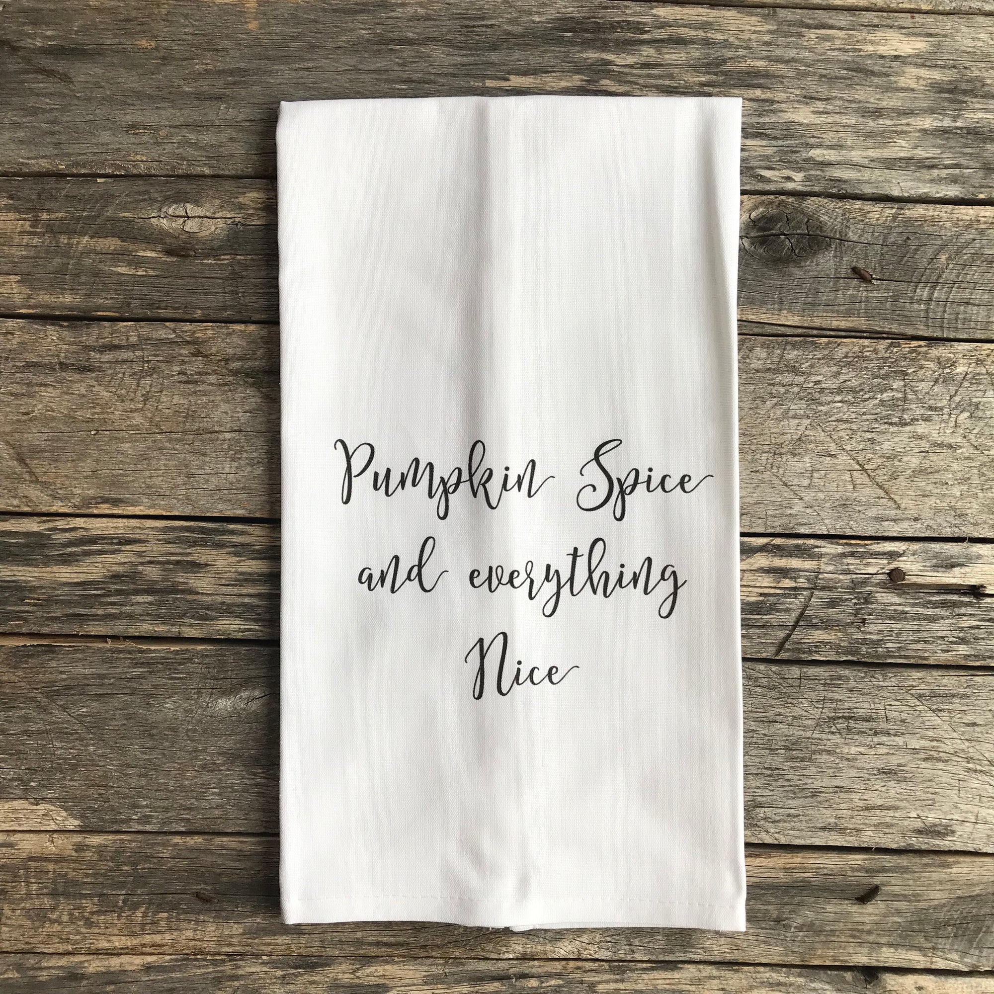 Pumpkin Spice and Everything Nice Tea Towel - Linen and Ivory